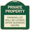 Signmission Private Property Parking Lot Will Locked After Business Hours Aluminum Sign, 18" x 18", G-1818-23249 A-DES-G-1818-23249 - alternate 1